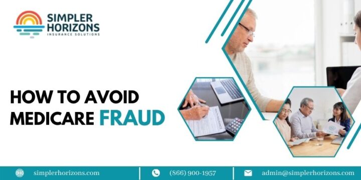 How To Avoid Medicare Fraud - Simpler Horizons Insurance Solutions