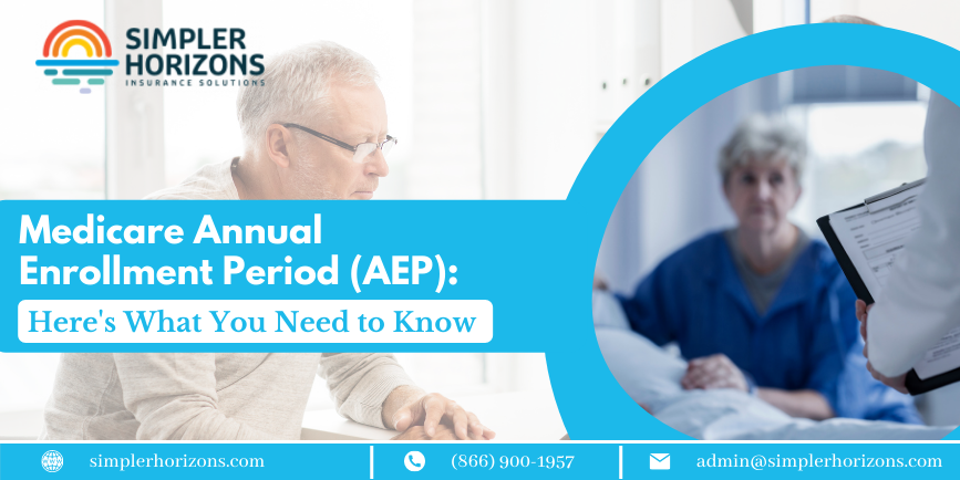 Medicare Annual Enrollment Period (AEP): Here's What You Need to Know