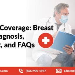 Medicare Coverage: Breast Cancer Diagnosis, Treatment, and FAQs