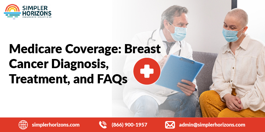 Medicare Coverage: Breast Cancer Diagnosis, Treatment, and FAQs