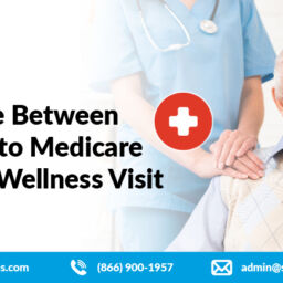 Difference Between Welcome to Medicare and Annual Wellness Visit
