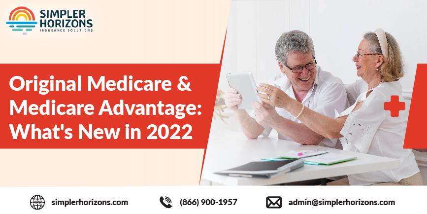 Original Medicare & Medicare Advantage: What's New in 2022